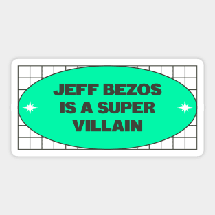 Jeff Bezos Is A Super Villain - Anti Billionaire Sticker